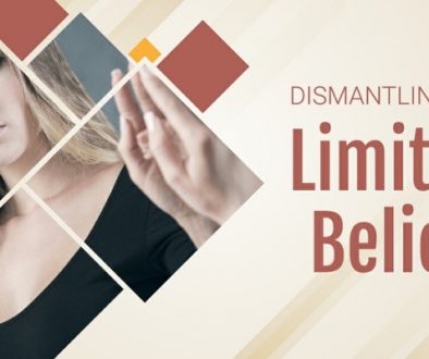 Dismantling Your Limiting Beliefs